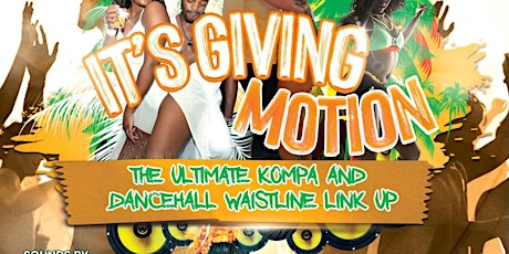 Motion Tuesdays! The Ultimate Kompa & Dancehall waistline linkup!