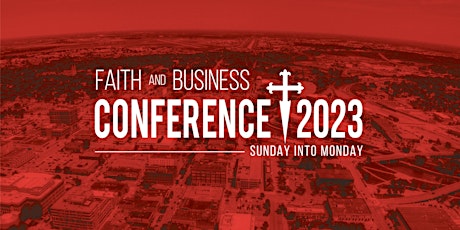 2023 Faith and Business Conference