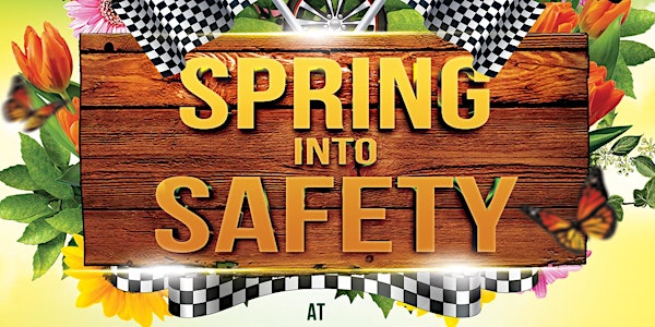 SPRING INTO SAFETY