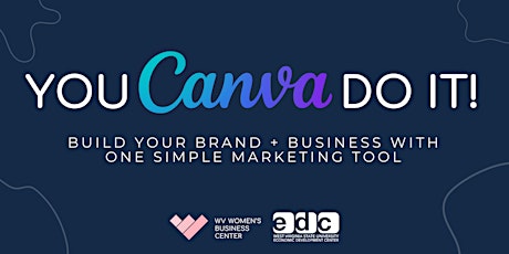 You Canva Do It: Build Your Brand + Business With One Simple Marketing Tool