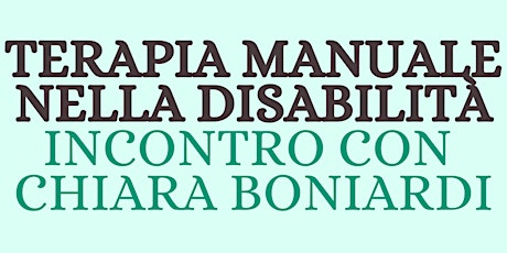 Incontro con Chiara Boniardi:  Terapia manuale nella disabilità