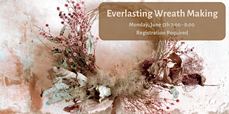 Everlasting Wreath Making