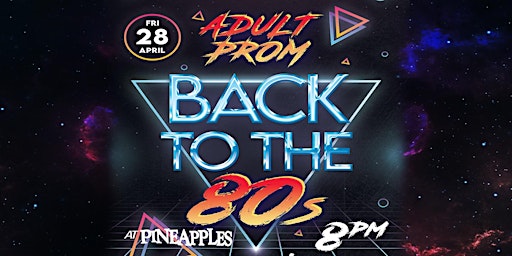 80s Adult Prom Night at Pineapples