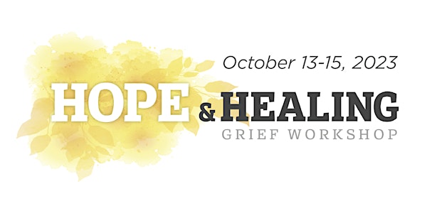 Hope & Healing Weekend Grief Workshop - 2023