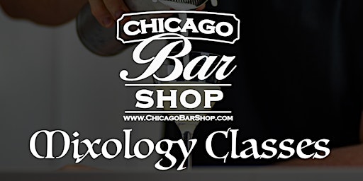 Chicago Bar Shop Mixology Classes primary image