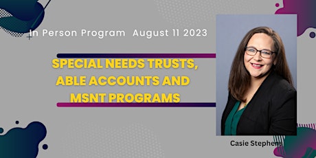 Imagen principal de Special Needs Trusts, ABLE Accounts, and  the MSNT  Program
