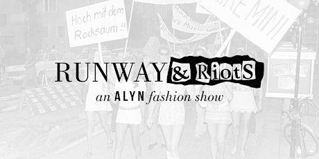 Runway & Riots: an ALYN Fashion Show