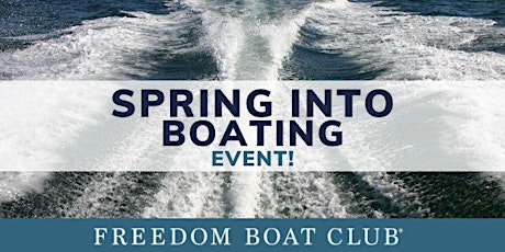 Spring into Boating Event @ FBC Clear Lake