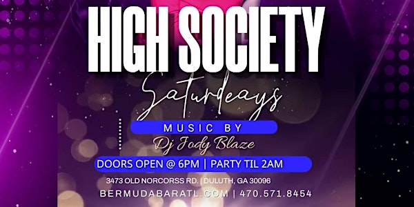 JOIN US FOR THE ALL-NEW HIGH SOCEITY SATURDAYS @ THE BERMUDA BAR EACH WEEK!