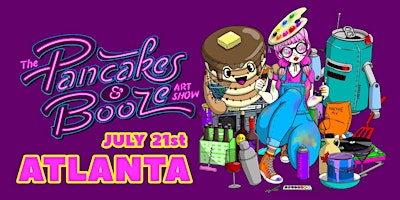 The Atlanta Pancakes & Booze Art Show