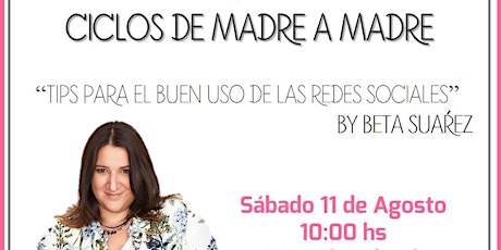 Imagen principal de Ciclo De Madre a Madre- Tips para el buen uso de las redes sociales by Beta Suárez