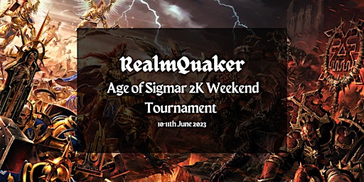 RealmQuaker: A Warhammer Age of Sigmar 2K Weekend Tournament primary image