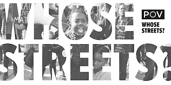 POV: Whose Streets? Screening with Panel Discussion