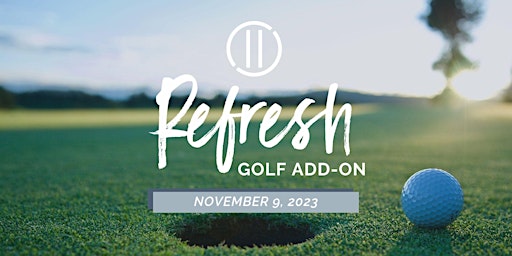 2023 SELAH REFRESH: Golf Add-on (Nov. 9th) primary image