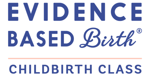 Evidence Based Birth Childbirth Class:  May 22 - June 12 , 2024 primary image