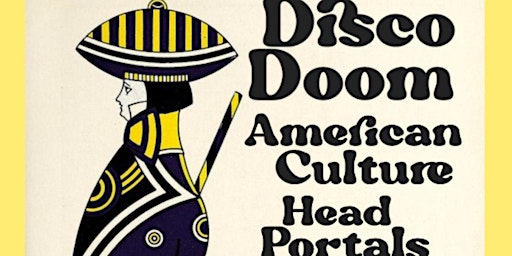 Disco Doom, American Culture & Head Portals