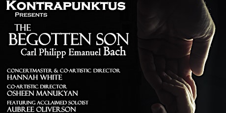 KONTRAPUNKTUS presents THE BEGOTTEN SON: Carl Philipp Emanuel Bach