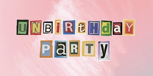 Fluid Comedy Presents: UNBIRTHDAY PARTY
