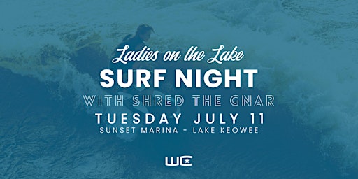 Ladies on the Lake - Seneca - Surf Night w/ Shred the Gnar primary image