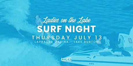 Ladies on the Lake - Lake Burton - Surf Night