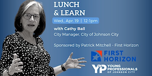 Lunch & Learn - Cathy Ball, City Manager of Johnson City