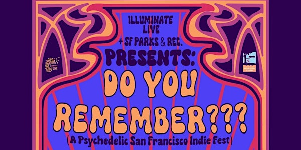 Do You Remember? - A Psychedelic San Francisco Indie Festival