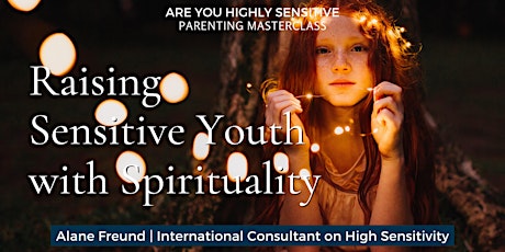Raising Sensitive Youth with Spirituality: AYHS Parenting Sensitivity