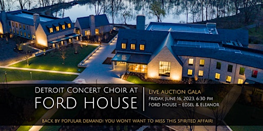 2023 Ford House Gala Dinner Auction hosted by Detroit Concert Choir primary image
