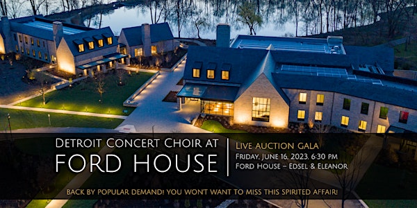 2023 Ford House Gala Dinner Auction hosted by Detroit Concert Choir