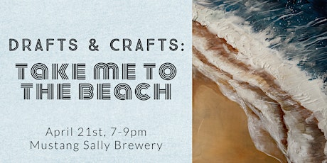 Drafts and Crafts:  Take me to the Beach