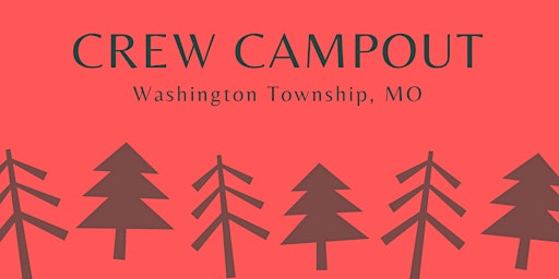 Crew Campout - Washington Township, MO primary image