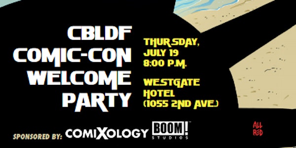 CBLDF Welcome Party - San Diego Comic-Con 2018!