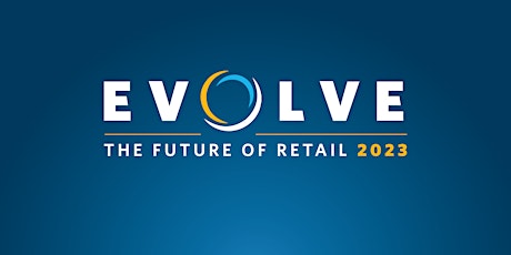 EVOLVE 2023: The Future of Retail