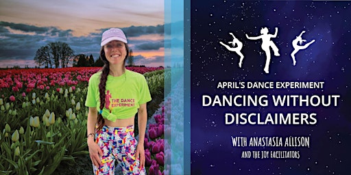 April's Month Long Dance Experiment: Dancing Without Disclaimers