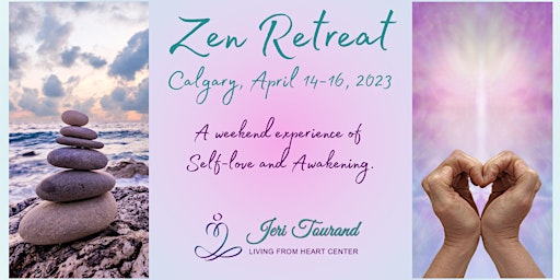 Zen Retreat: An Experience of Self-Love and Awakening (Hybrid)
