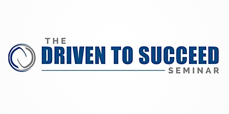 The Driven To Succeed Seminar primary image