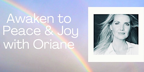 Awaken to Peace with Oriane: Feel lighter and reconnect with your soul