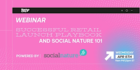 Successful Retail Launch Playbook and Social Nature 101