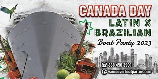 Canada Day Boat Party Vancouver 2023 | Latin X Brazilian | Two Dance Floor