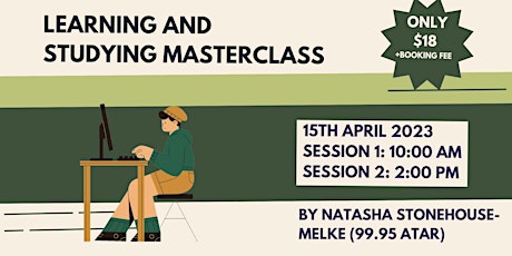 LEARNING AND STUDYING MASTERCLASS (BY A 99.95 ATAR STUDENT)