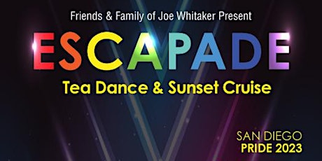 Escapade Tea Dance & Sunset Cruise San Diego Pride 2023