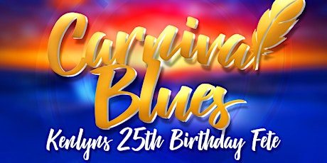 Carnival Blues: Kenlyn’s 25th Birthday Fete primary image