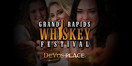 GRAND RAPIDS WHISKEY FEST 2024 primary image