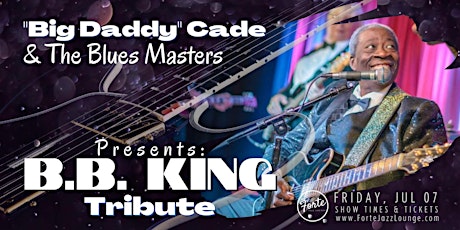Big Daddy Cade and the Blues Masters | B.B. King Tribute | 7:00pm-9:00pm