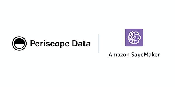 Building Machine Learning Models with Amazon SageMaker and Periscope Data