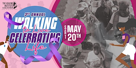 3rd Annual Walking to Live/Celebrating Life!