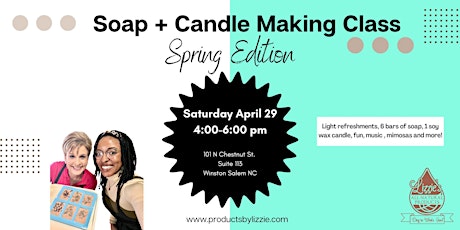 Soap + Candle Making Class: Spring Edition