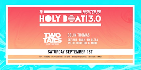 Holy Boat!3.0 W/ Two Tails (Dirtybird) and More! primary image