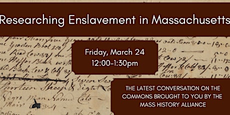 Conversations on the Commons:  Researching Enslavement in Massachusetts