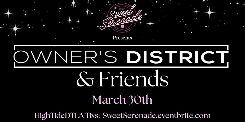 Sweet Serenade Presents Owners District & Friends